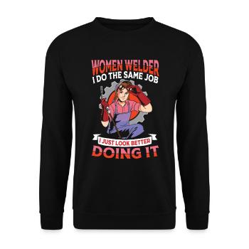 Women Welder I Do The Same Job I Just Look Better - Unisex Pullover - Schwarz - Vorne - Alina (178cm) & Michal (187cm)