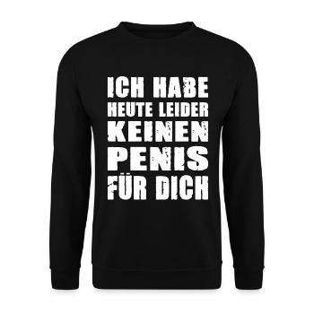 Ich habe heute leider keinen Penis für dich - Unisex Pullover - Schwarz - Vorne - Alina (178cm) & Michal (187cm)