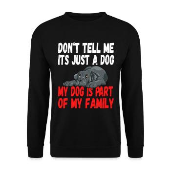 Don't Tell Me It's Just A Dog My Dog Is Part Of My - Unisex Pullover - Schwarz - Vorne - Alina (178cm) & Michal (187cm)