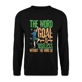 The Word Goal Is Useless Without the Word Go - Unisex Pullover - Schwarz - Vorne - Alina (178cm) & Michal (187cm)