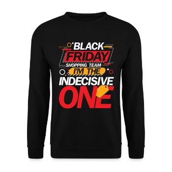 Black Friday Shopping Team I'm The Indecisive One - Unisex Pullover - Schwarz - Vorne - Alina (178cm) & Michal (187cm)