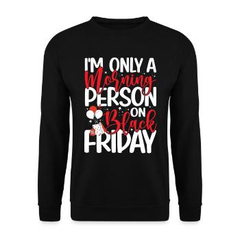 I'm Only A Morning Person On Black Friday - Unisex Pullover - Schwarz - Vorne - Alina (178cm) & Michal (187cm)