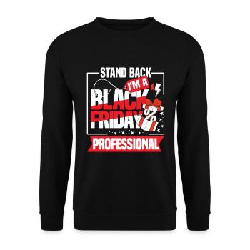 Stand Back I'm A Black Friday Professional - Unisex Pullover - Schwarz - Vorne - Alina (178cm) & Michal (187cm)