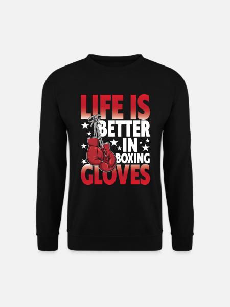 Life Is Better In Boxing Gloves - Unisex Pullover - Schwarz