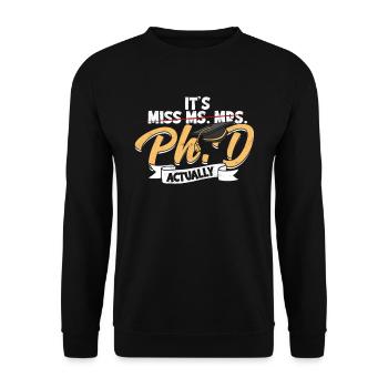 It actually earned a doctorate - Unisex Sweatshirt - black - Front - Alina (178cm) & Michal (187cm)