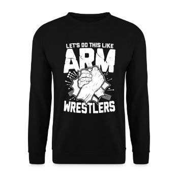 Let's Do This Like Arm Wrestler für Armdrücker - Unisex Pullover - Schwarz - Vorne - Alina (178cm) & Michal (187cm)