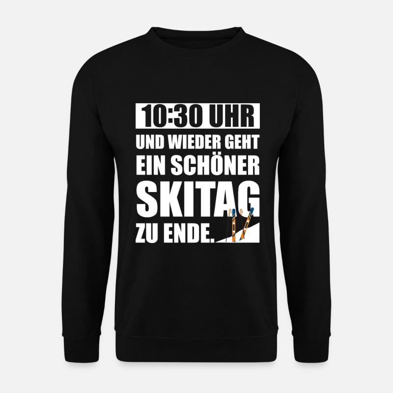 Lustiges 10:30 Uhr wieder geht ein schöner Skitag - Unisex Pullover - Schwarz