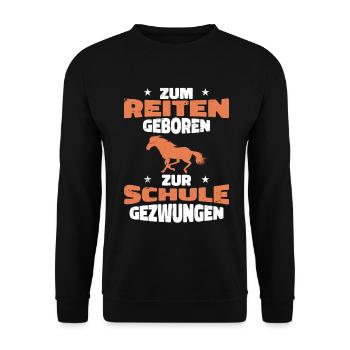Zum Reiter geboren zur Schule gezwungen - Unisex Pullover - Schwarz - Vorne - Alina (178cm) & Michal (187cm)