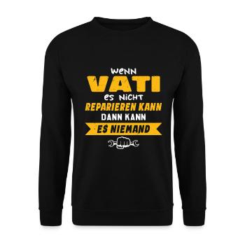 Wenn VATI es nicht reparieren kann Lustiger Spruch - Unisex Pullover - Schwarz - Vorne - Alina (178cm) & Michal (187cm)