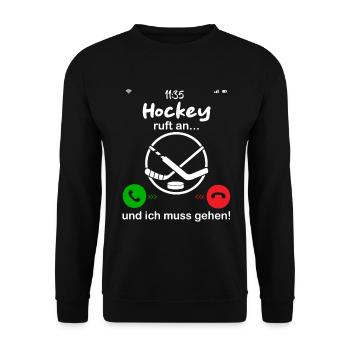 Hockey ruft an... und ich muss gehen - Unisex Pullover - Schwarz - Vorne - Alina (178cm) & Michal (187cm)