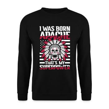 I Was Born Apache That's My Superpower - Unisex Pullover - Schwarz - Vorne - Alina (178cm) & Michal (187cm)