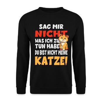 Sag Mir Nicht Was Ich Zu Tun Habe - Katze - Unisex Pullover - Schwarz - Vorne - Alina (178cm) & Michal (187cm)