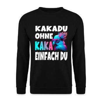 Kakadu Ohne Kaka Einfach Du für eine Kakadu - Unisex Pullover - Schwarz - Vorne - Alina (178cm) & Michal (187cm)