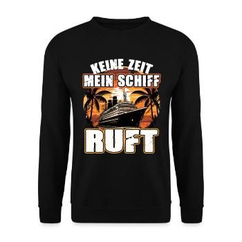 Keine Zeit Mein Schiff Ruft für Kreuzfahrt Fans - Unisex Pullover - Schwarz - Vorne - Alina (178cm) & Michal (187cm)