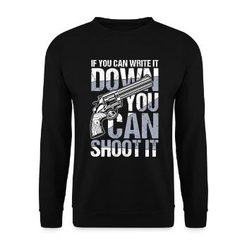 If You Can Write It Down You Can Shoot It - Unisex Pullover - Schwarz - Vorne - Alina (178cm) & Michal (187cm)