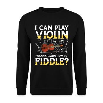 I Can Play Violin Wanna Learn How To Fiddle? - Unisex Pullover - Schwarz - Vorne - Alina (178cm) & Michal (187cm)