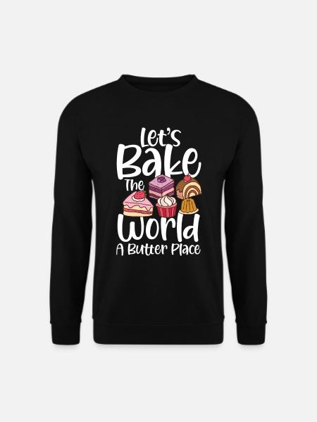 Let's Bake The World A Butter Place - Unisex Pullover - Schwarz