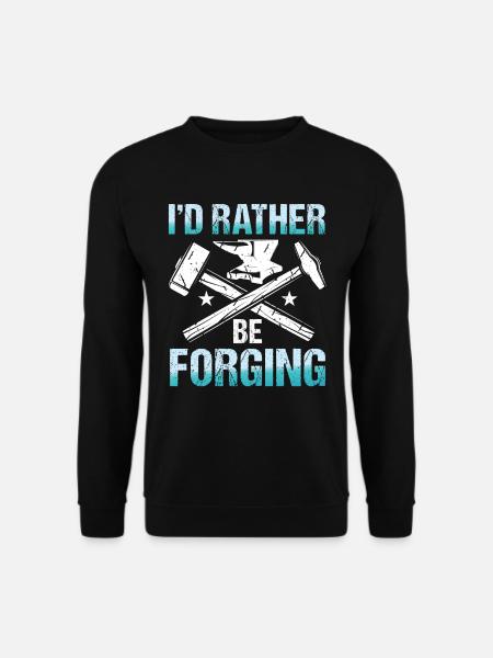 I'd Rather Be Forging - Unisex Pullover - Schwarz