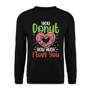 You Donut How Much I Love You für einen - Unisex Pullover - Schwarz - Vorne - Alina (178cm) & Michal (187cm)