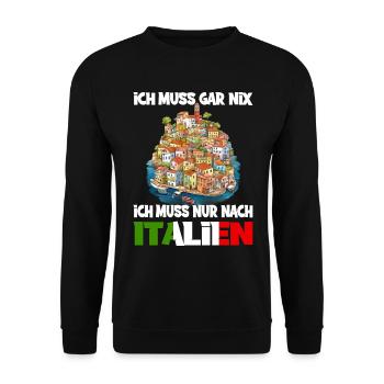 Ich Muss Gar Nix Ich Muss Nur Nach Italien - Unisex Pullover - Schwarz - Vorne - Alina (178cm) & Michal (187cm)