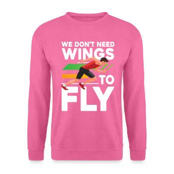 We Don't Need Wings To Fly für einen Jogger und - Unisex Pullover - Pink - Vorne