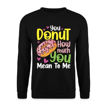 You Donut How Much You Mean To Me für einen - Unisex Pullover - Schwarz - Vorne - Alina (178cm) & Michal (187cm)