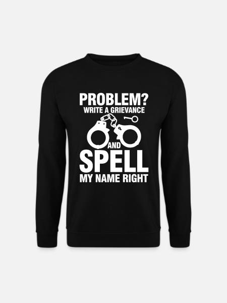 Funny Correction Officer Spell My Name Right - Unisex Pullover - Schwarz