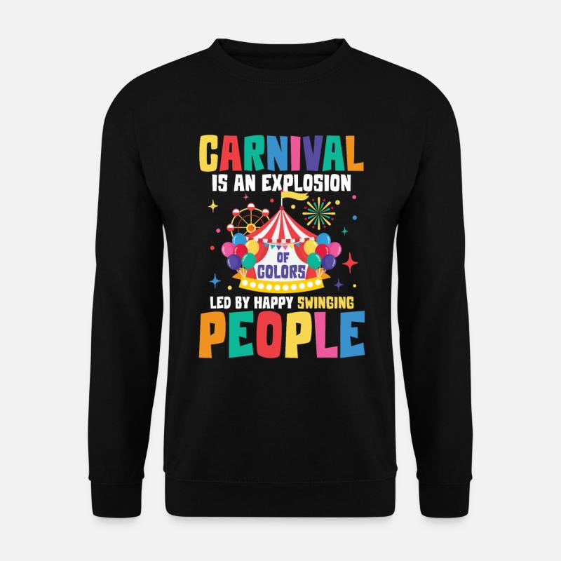 Carnival Is An Explosion Of Colors - Unisex Pullover - Schwarz
