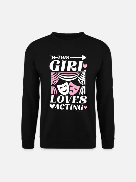 This Girl Loves Acting für einen Schauspieler - Unisex Pullover - Schwarz