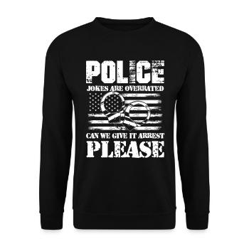 Police Jokes Are Overrated Give It Arrest Please - Unisex Pullover - Schwarz - Vorne - Alina (178cm) & Michal (187cm)