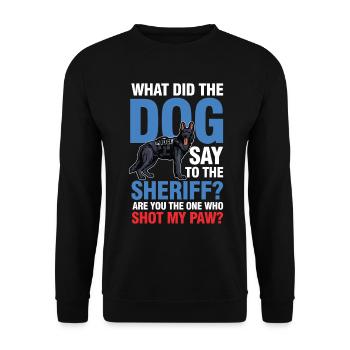 Lustiger Polizeihund Spruch für einen Polizist - Unisex Pullover - Schwarz - Vorne - Alina (178cm) & Michal (187cm)
