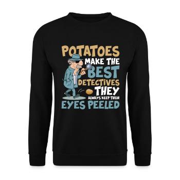 Potatoes Make The Best Detectives Eyes Peeled - Unisex Pullover - Schwarz - Vorne - Alina (178cm) & Michal (187cm)