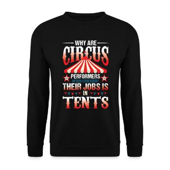 Circus Perfomrers Often Stressed Jobs Is In Tents - Unisex Pullover - Schwarz - Vorne - Alina (178cm) & Michal (187cm)