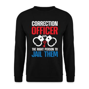 Correction Officer The Right Person To Jail Them - Unisex Pullover - Schwarz - Vorne - Alina (178cm) & Michal (187cm)