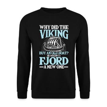 Why Did The Viking Buy An Old Boat Fjord New One - Unisex Pullover - Schwarz - Vorne - Alina (178cm) & Michal (187cm)