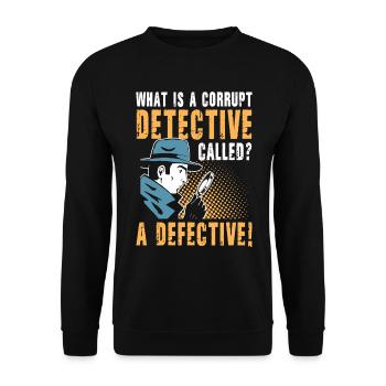Corrupt Detective Called A Defective - Unisex Pullover - Schwarz - Vorne - Alina (178cm) & Michal (187cm)