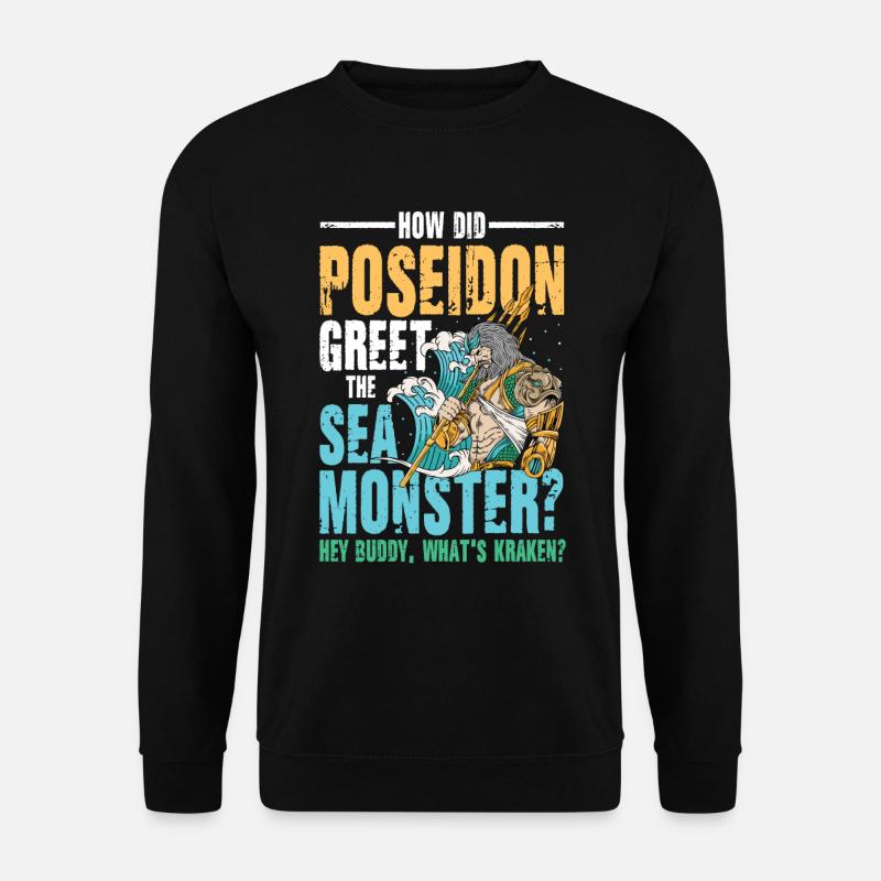 Poseidon Greet The Sea Monster What's Kraken - Unisex Pullover - Schwarz