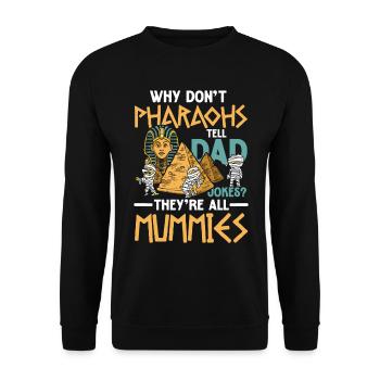 Pharaohs Tell Dad Jokes They're all Mummies - Unisex Pullover - Schwarz - Vorne - Alina (178cm) & Michal (187cm)
