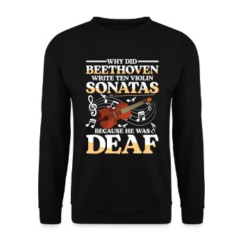 Write Ten Violin Sonatas He Was Deaf - Unisex Pullover - Schwarz - Vorne - Alina (178cm) & Michal (187cm)