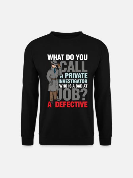Private Investigator Defective - Unisex Pullover - Schwarz