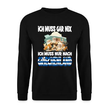 Ich Muss Gar Nix Ich Muss Nur Nach Griechenland - Unisex Pullover - Schwarz - Vorne - Alina (178cm) & Michal (187cm)