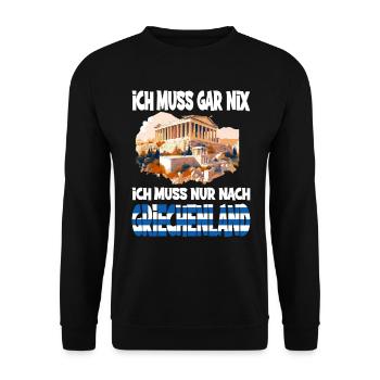 Ich Muss Gar Nix Ich Muss Nur Nach Griechenland - Unisex Pullover - Schwarz - Vorne - Alina (178cm) & Michal (187cm)