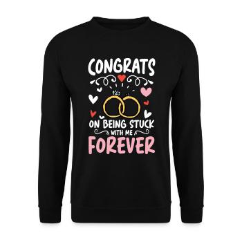Congrats On Being Stuck With Me Forever - Unisex Pullover - Schwarz - Vorne - Alina (178cm) & Michal (187cm)