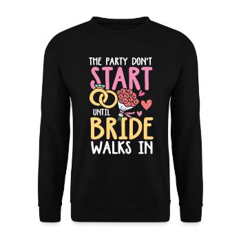 The Party Don't Start Until Bride Walks In - Unisex Pullover - Schwarz - Vorne - Alina (178cm) & Michal (187cm)