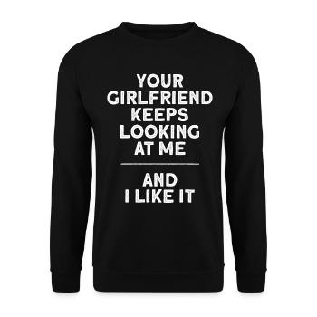 Ta copine n’arrête pas de me regarder - Sweat-shirt Unisexe - noir - Devant - Alina (178cm) & Michal (187cm)