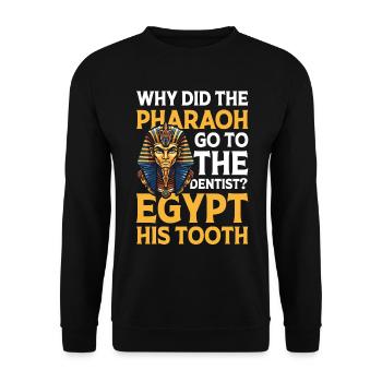 Pharaoh Go To The Dentist Egypt His Tooth - Unisex Pullover - Schwarz - Vorne - Alina (178cm) & Michal (187cm)