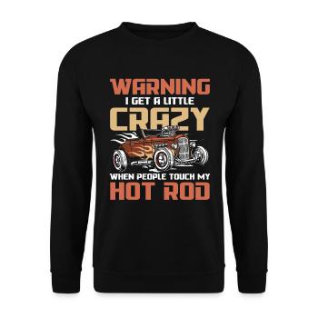 I Get A Little Crazy When People Touch My Hot Rod - Unisex Pullover - Schwarz - Vorne - Alina (178cm) & Michal (187cm)