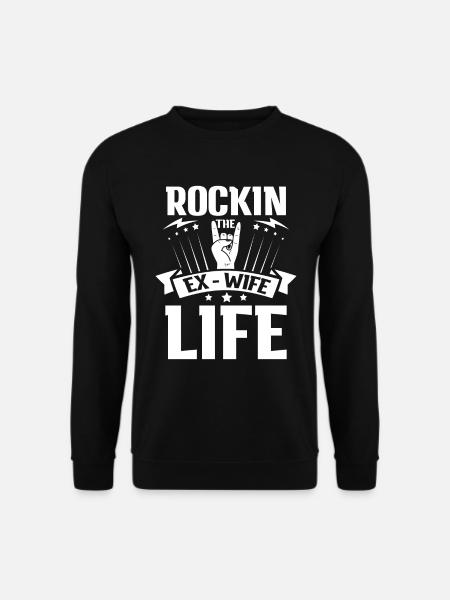 Rockin The Ex Wife Life für Geschiedene und - Unisex Pullover - Schwarz