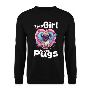 Pug Dog Breed Pet - Cette fille aime les carlins - Sweat-shirt Unisexe - noir - Devant - Alina (178cm) & Michal (187cm)