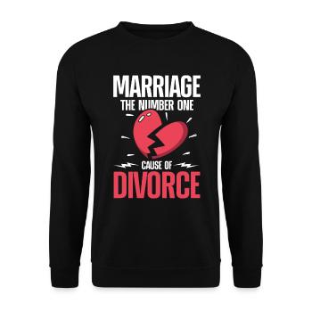Marriage The Number One Cause Of Divorce - Unisex Pullover - Schwarz - Vorne - Alina (178cm) & Michal (187cm)